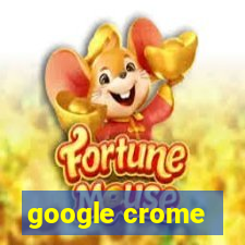 google crome